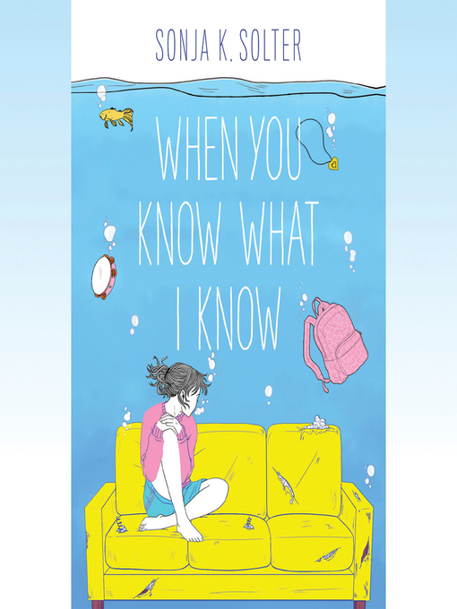 Title details for When You Know What I Know by Sonja K. Solter - Available